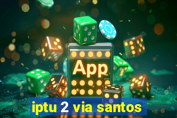 iptu 2 via santos